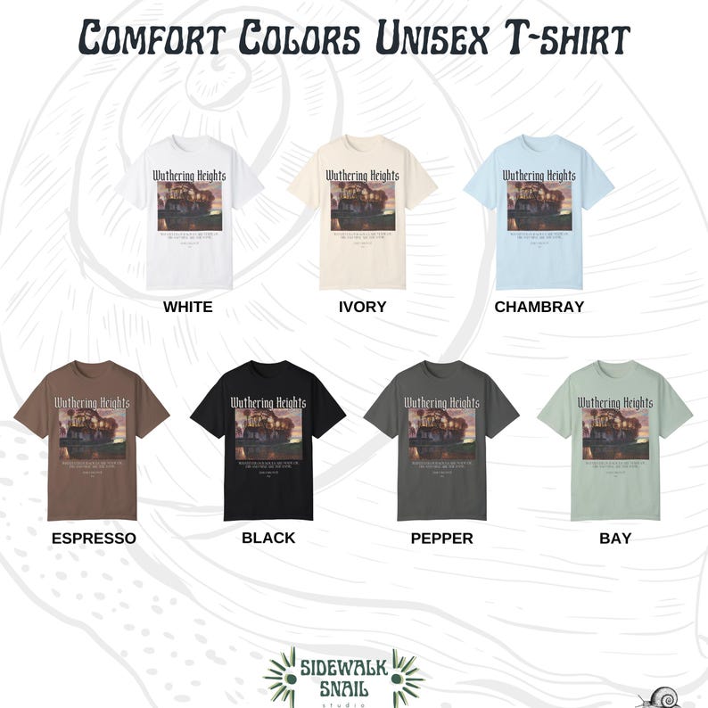 May include: A unisex t-shirt featuring a graphic of a house with the text "Wuthering Heights" printed on it. The shirt is available in ten different colors: white, ivory, Chambray, espresso, black, pepper, bay, heather grey, navy, and forest green.