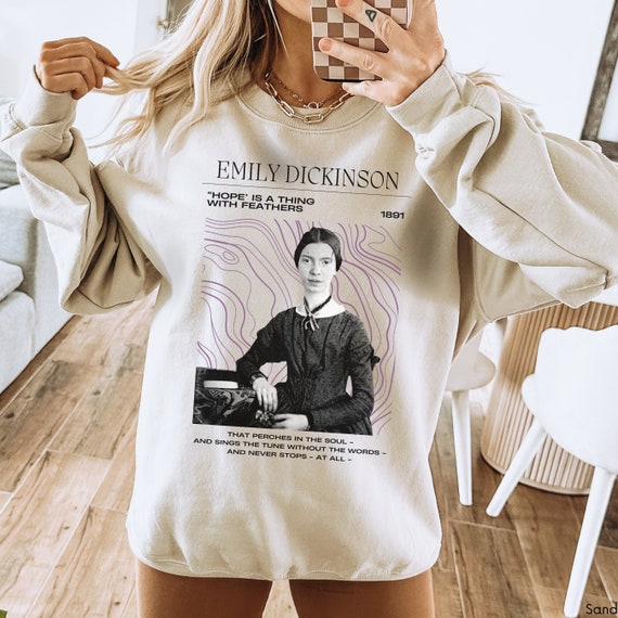 Emily Dickinson Sweatshirt: Hope is a Thing with Feathers