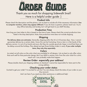 May include: An order guide from Sidewalk Snail studio. The text includes information about product details, production time, shipping, colors, order review, and checking order status. The Sidewalk Snail studio logo is at the bottom.