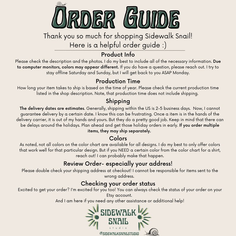 May include: An order guide from Sidewalk Snail studio. The text includes information about product details, production time, shipping, colors, order review, and checking order status. The Sidewalk Snail studio logo is at the bottom.