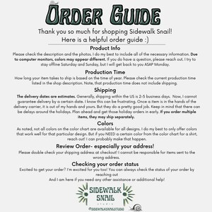 May include: An order guide from Sidewalk Snail, featuring text about product info, production time, shipping, colors, and order review. The guide includes the Sidewalk Snail studio logo and contact information.