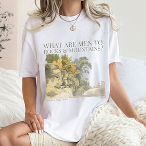 Pride and Prejudice Shirt, Comfort Colors, What are Men to Rocks & Mountains, Light Academia, Jane Austen Gifts, Feminism Shirt, Reader Gift