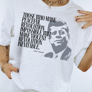 JFK Quote Shirt: Peaceful Revolution, Unisex Soft Tee