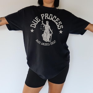 Due Prozess Shirt Komfort Farben Subtile Anti-Trumpf-Shirt Anti-MAGA Shirt demokrat feministische Shirt Achtung der Verfassung