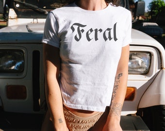 Feral Cropped Baby Tee: Funny Sarcastic Y2k Shirt