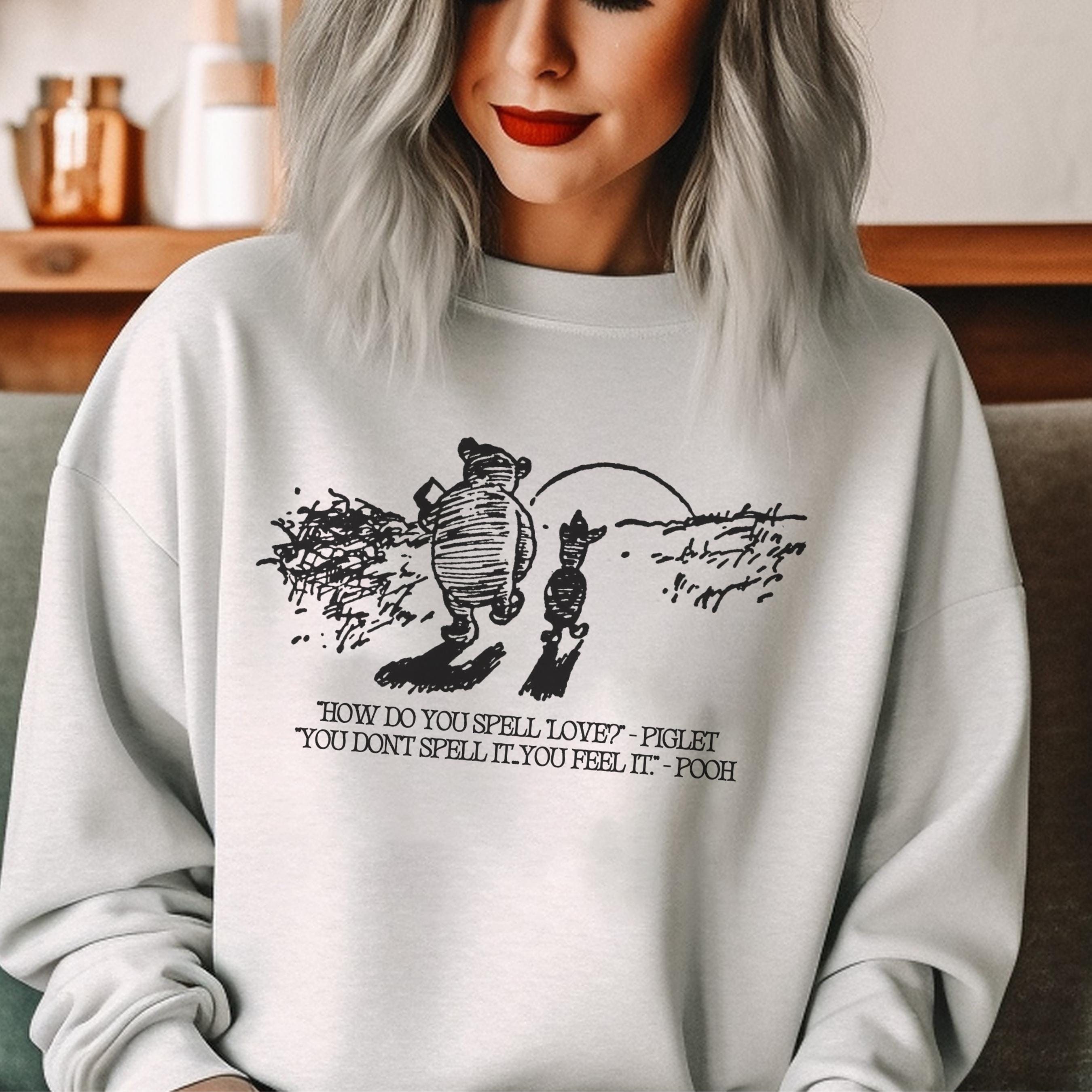 Winnie the Pooh Sweatshirt: Piglet 'how Do You Spell Love' Quote