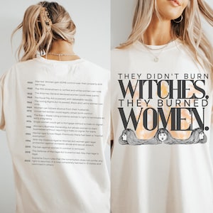 They Didn&#39;t Burn Witches They Burned Women Comfort Colors T-shirt Feminist Clothing Smash The Patriarchy Women&#39;s Rights History Witchy Shirt