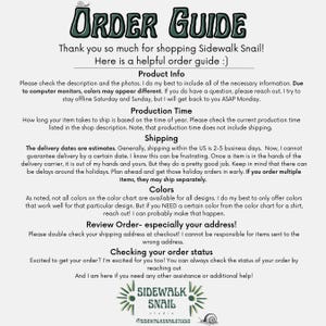 May include: Order guide for Sidewalk Snail, a shop selling handmade items. The guide includes information about production time, shipping, colors, and checking order status. The text includes the phrase "Thank you so much for shopping Sidewalk Snail!"