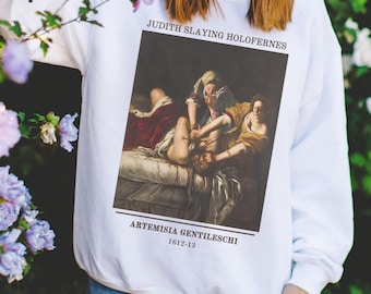 Judith Beheading Holofernes Sweatshirt: Artemisia Gentileschi Baroque Art