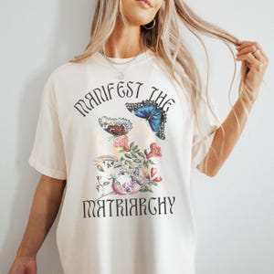 Manifest the Martiarchy Unisex Comfort Colors Shirt Feminist Shirt Women&#39;s Rights Anti Patriarchy Tee Girl Power Shirt Equality Shirt
