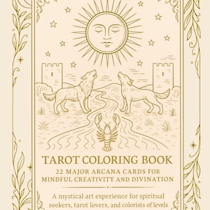 Könnte beinhalten: Ein goldenes Tarot-Malbuch mit einer Sonne, zwei Wölfen und einem Krebs auf dem Cover. Der Text auf dem Cover lautet "Tarot Coloring Book 22 Major Arcana Cards for Mindful Creativity and Divination A mystical art experience for spiritual seekers, tarot lovers, and colorists of levels"