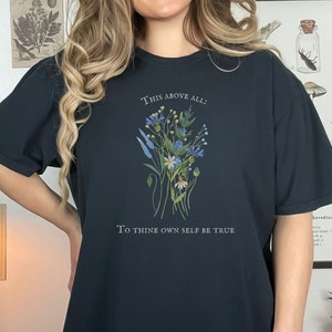 To thine own self be true Shakespeare quote from Hamlet theater shirt,  gift for theater lover, gift for Shakespeare fan