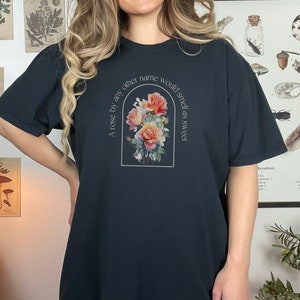 Rose Shakespeare quote from theater play Romeo and Juliet shirt, light academia flowers literary quote poet tee, gift for actor