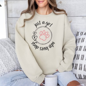 Just a girl who loves dogs, just a girl who loves dogs svg, cut file, t-shirt, sweatshirt, gods svg, loves dogs svg, girl svg, pawparent