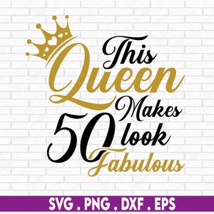 May include: A gold crown with hearts sits above the text "This Queen Makes 50 Look Fabulous".