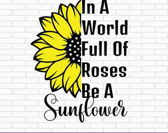 Puede incluir: Un girasol amarillo con lunares negros en el centro. El girasol es medio visible, con el texto "In a World Full of Roses Be a Sunflower" en texto negro sobre fondo blanco.