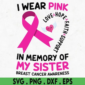 Ich trage Pink für meine Schwester SVG, Brustkrebs SVG, Awareness Ribbon SVG, Inspirational Spruch, Silhouette, Cricut, SVG, Png Eps
