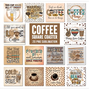 May include: A collection of square coffee coasters with various designs and text. The coasters feature phrases like "All my energy," "Coffee Please," and "Peace Love Coffee." The color palette includes browns, tans, and white, with some designs incorporating floral and animal print elements.
