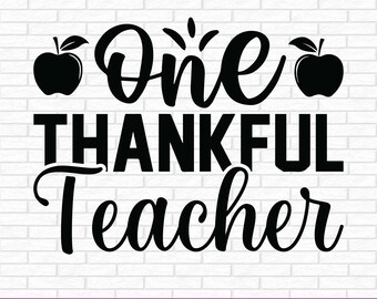 One Thankful Teacher Svg, Fall Svg, Thanksgiving Svg, Teacher Svg, Blessed Teacher Svg, DXF, Svg Files, Svg for Cricut, Silhouette Svg