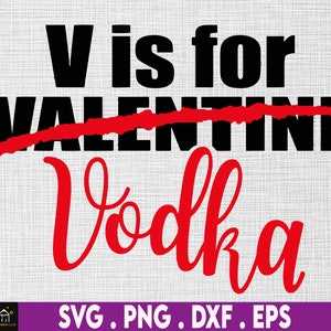 V sta per (San Valentino) Vodka, file digitale, SVG, JPG, download istantaneo, file di taglio