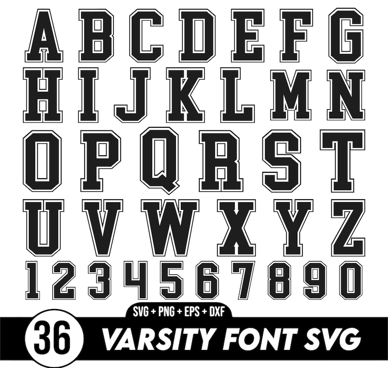 May include: Black and white varsity font alphabet and numbers. The letters and numbers are in a bold, blocky style with a white outline. The text "SVG + PNG + EPS + DXF" and "36 VARSITY FONT SVG" are also included in the image.