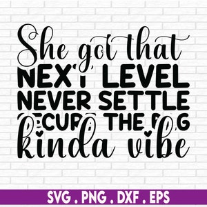 Ela alcançou o próximo nível, Empreendedorismo svg, Secure the Bag Kinda Vibe svg, Boss Babe SVG, Boss Lady, Women Empowerment SVG, Cut File Cricut