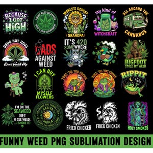 May include: A collection of twenty colorful graphic designs featuring cannabis-themed illustrations and humorous text on a black background. The designs include cartoon animals, plants, and various slogans like Because I Got High, Cannabus, and Fried Chicken.