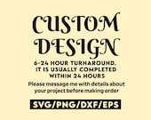 Custom SVG, Personalized SVG, Custom SVG Cut File, Custom Design, Custom Png, Custom svg file for cricut, custom svg file, custom name svg