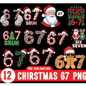 May include: A selection of Christmas-themed digital designs featuring the numbers 6 and 7, Santa Claus, and festive text. Designs include candy cane numbers, gingerbread man, and the text "Dear Santa, please make them stop saying 6-7."