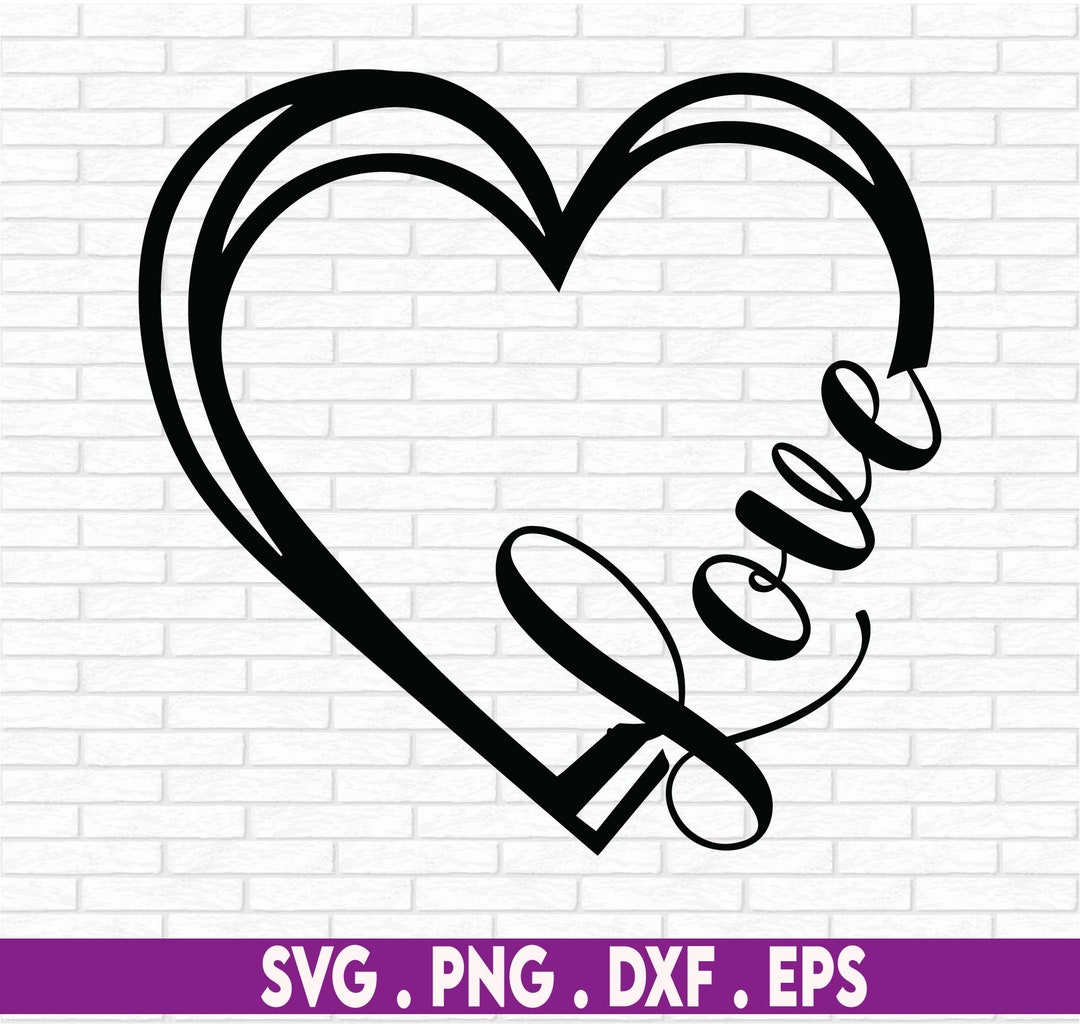 Love - Instant Digital Download - Svg, Png, Dxf, and Eps Files Included ...