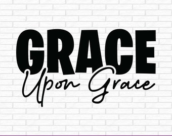 Gracia sobre Gracia SVG - Fe SVG - Cortar archivo - Descarga instantánea