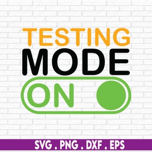 May include: A graphic design with the text "TESTING MODE ON" in black and orange. The "ON" is a green circle with a black outline inside a green rectangle with a black outline.
