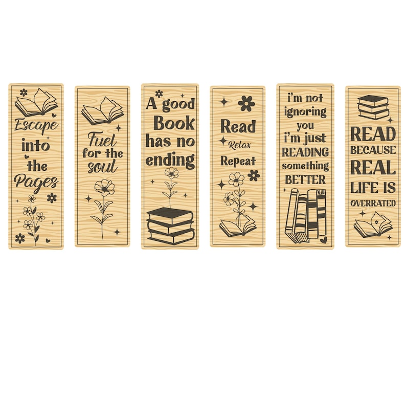 May include: Set of six wooden bookmarks with black text and floral illustrations. Each bookmark features a different quote about reading, such as "Escape into the Pages" and "A good Book has no ending."