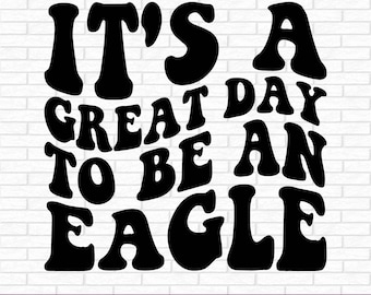 It's a Great Day to Be an Eagle Teacher Team svg png jpeg dxf Vinyl Cut File Mom Dad Fall School Football Baseball