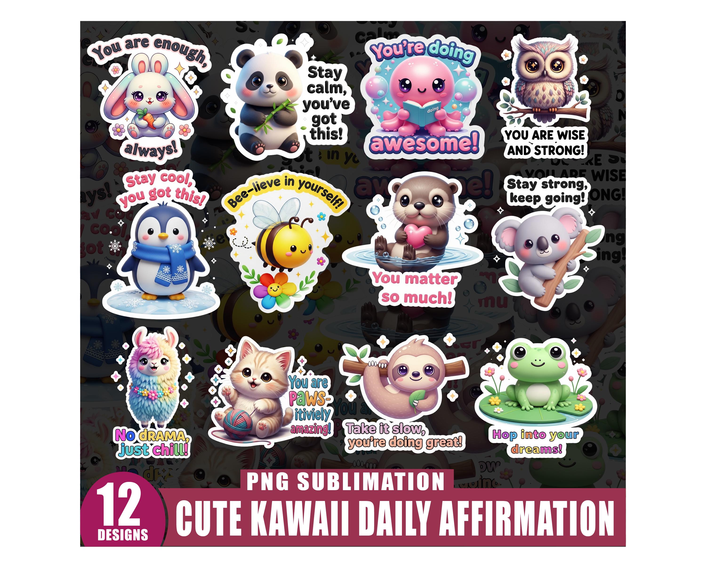 Cute Kawaii Animal Daily Affirmation PNG Bundle, Self Care Pun Sticker ...