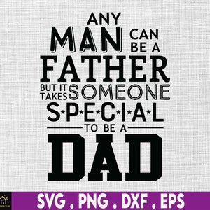 Elke man kan een vader zijn, maar er is een speciaal iemand voor nodig om vader te zijn, Vaderdag SVG, Papa Shirt SVG, Cadeau voor papa SVG PNG, Papa Quote SVG PNG
