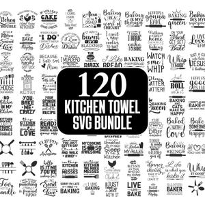 Könnte beinhalten: Eine Sammlung von 120 SVG-Designs für Küchentücher mit verschiedenen Zitaten über Backen und Kochen. Die Designs sind in Schwarzweiß gehalten, mit einer großen zentralen Grafik mit der Aufschrift "120 KITCHEN TOWEL SVG BUNDLE".