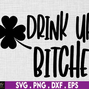 Drink Up Bitches SVG, Drinking svg, Drink Up svg, Svg File, PNG Files, Print