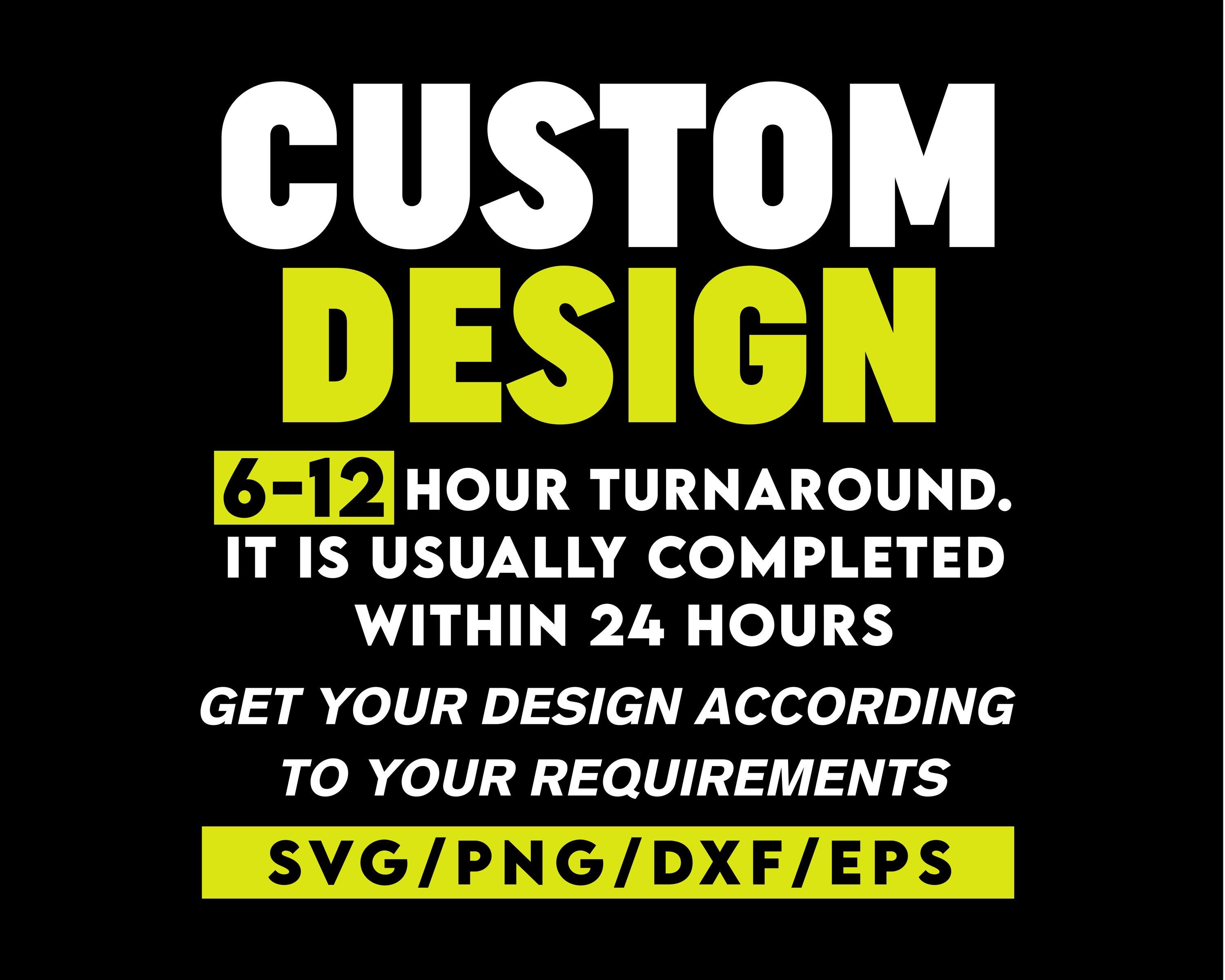 Custom SVG, Custom Graphic Design Service, Custom Design, Custom Png, Custom file for cricut, custom svg file,custom name,Custom vector file