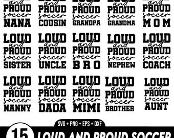 Loud and proud soccer family svg, Soccer svg, Soccer family svg, Soccer Player Svg, Soccer ball svg bundle, Soccer mom svg, Soccer dad svg
