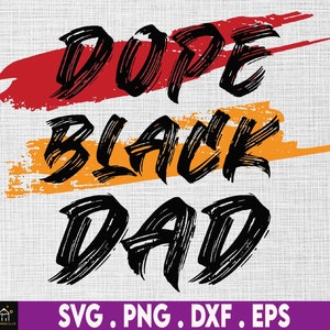 Op de afbeelding: Een zwart-wit grafisch ontwerp met de tekst "Dope Black Dad" in een vetgedrukt, penseelstreep-lettertype. De tekst is gelegd over twee verfstreken, een rode en een oranje.