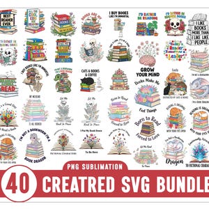 May include: A bundle of 40 PNG sublimation designs with book stacks, skulls, cats, and floral motifs. Text includes phrases such as "Best Reader Ever," "I Buy Books," and "Grow Your Mind." The collection is labelled "40 CREATRED SVG BUNDLE."