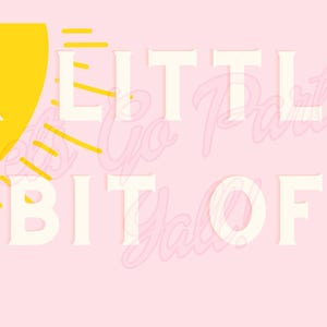 Könnte beinhalten: Eine gelbe Sonnengrafik mit Strahlen und dem Text "A LITTLE BIT OF" in weißen Buchstaben auf rosa Hintergrund.