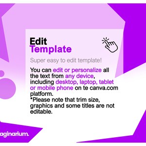 May include: Purple and pink graphic with the text "Edit Template" and the words "Super easy to edit template!"  You can edit or personalize all the text from any device, including desktop, laptop, tablet or mobile phone on te canva.com platform. *Please note that trim size, graphics and some titles are not editable."