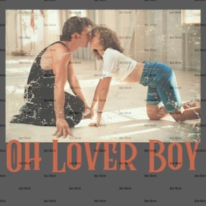 Dirty Dancing &quot;Oh Lover Boy&quot; Vintage Distressed PNG Instant Download