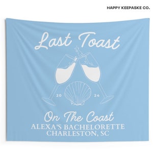 Last Toast On The Coast Bachelorette Party Sign, Personalized Party Banner, Custom Beach Bachelorette Decor, Coastal Bachelorette Backdrop