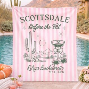 May include: A pink and white striped banner with the text "SCOTTSDALE Before the Veil" and "Riley's Bachelorette MAY 2026". The banner features a cactus, cocktail, sunglasses, and mountain graphic.