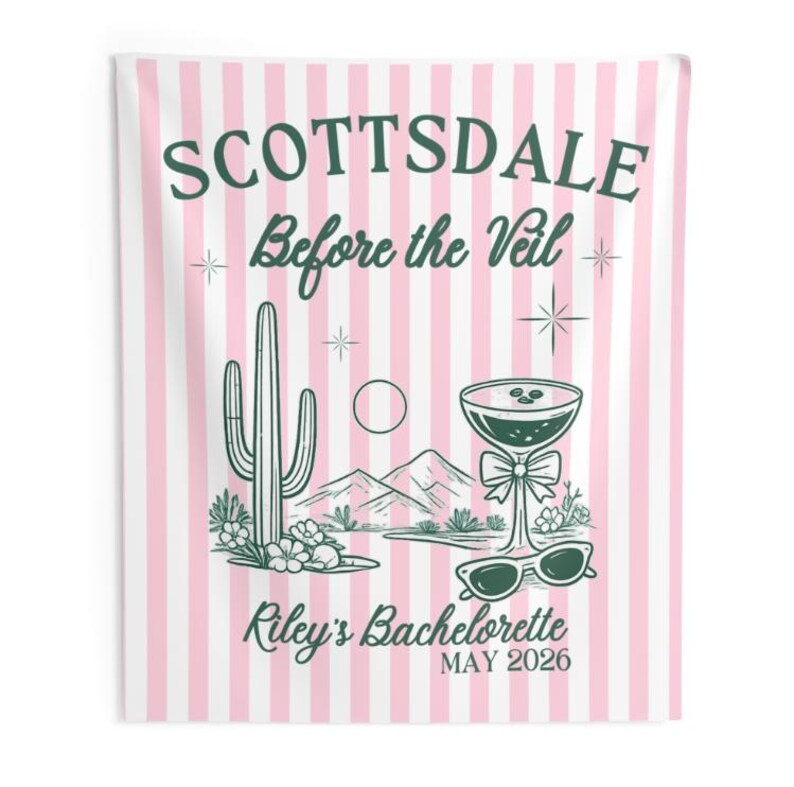 May include: Pink and white striped wall hanging with a green illustration of a cactus, mountains, and a cocktail glass. Text reads "SCOTTSDALE Before the Veil" and "Riley's Bachelorette MAY 2026".