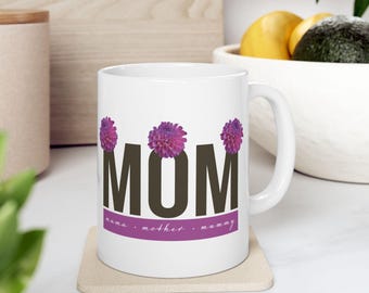 Custom Floral Mom Mug – Personalized Name Mug, Mother’s Day & Birthday Gift, Ceramic Coffee Tea Cup