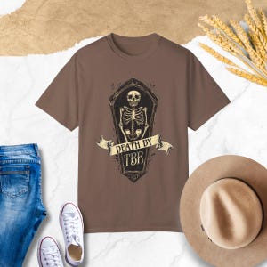 Death by TBR, Cozy Reading Shirt, Dark Romance Fan, Comfy Gift for Reader, Best Selling Book TShirt, Gothic Book Shirt, Gift for Librarian Espresso